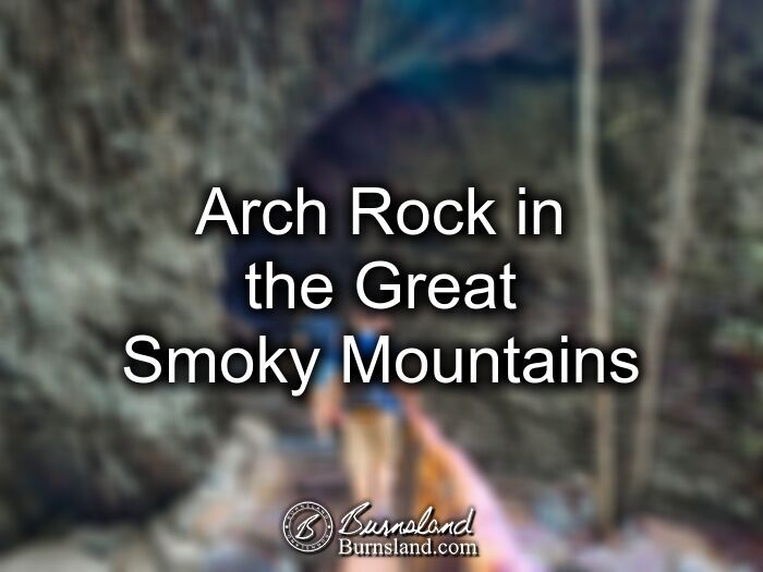 Arch Rock in the Great Smoky Mountains