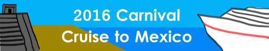 2016 Cruise to Mexico